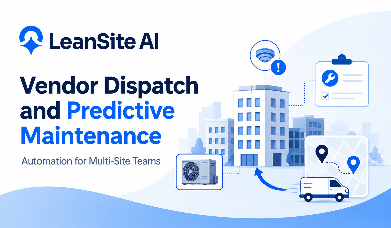 Vendor Dispatch and Predictive Maintenance Automation for Multi-Site Teams